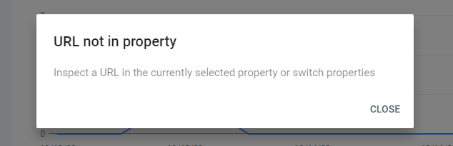 Search console error showing URL not in property and instructing inspect a url in the currently selected property or switch properties